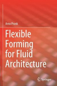 bokomslag Flexible Forming for Fluid Architecture