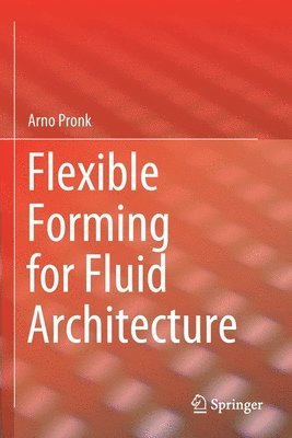 Flexible Forming for Fluid Architecture 1