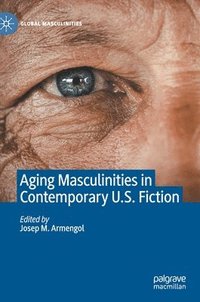 bokomslag Aging Masculinities in Contemporary U.S. Fiction