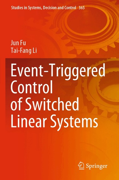 Jun Fu, Tai-Fang Li - Event-Triggered Control of Switched Linear Systems, Häftad