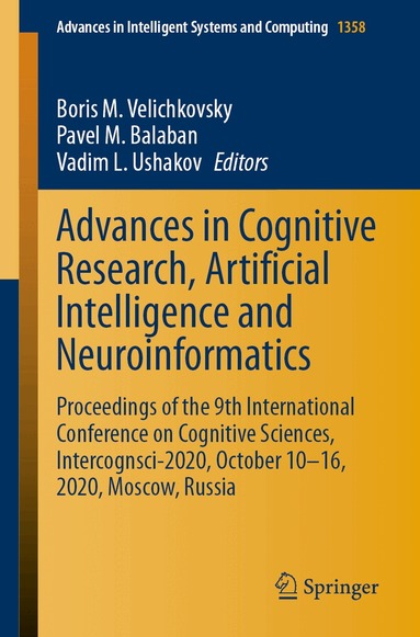 Boris M. Velichkovsky, Pavel M. Balaban, Vadim L. Ushakov - Advances in Cognitive Research, Artificial Intelligence and Neuroinformatics, Häftad