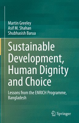 Sustainable Development, Human Dignity and Choice 1