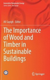 bokomslag The Importance of Wood and Timber in Sustainable Buildings