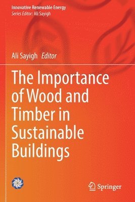 Ali Sayigh - Importance of Wood and Timber in Sustainable Buildings, Häftad
