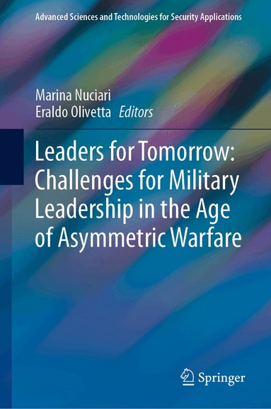 Marina Nuciari, Eraldo Olivetta - Leaders for Tomorrow: Challenges for Military Leadership in the Age of Asymmetric Warfare, Inbunden