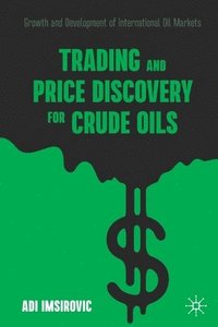 bokomslag Trading and Price Discovery for Crude Oils