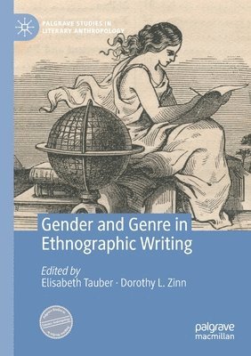 Elisabeth Tauber, Dorothy L. Zinn - Gender and Genre in Ethnographic Writing, Häftad
