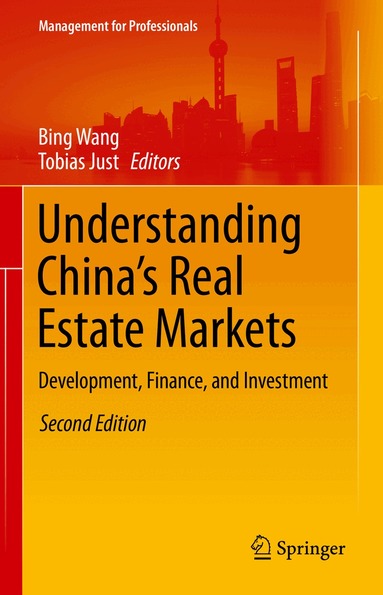 Bing Wang, Tobias Just - Understanding China’s Real Estate Markets, Inbunden