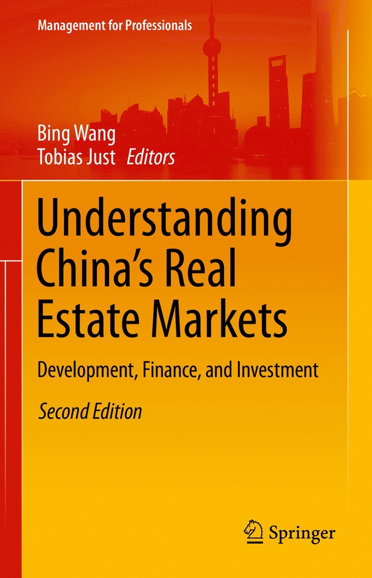 Bing Wang, Tobias Just - Understanding China’s Real Estate Markets, Inbunden