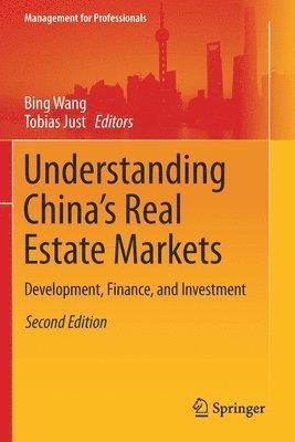 Bing Wang, Tobias Just - Understanding China’s Real Estate Markets, Häftad