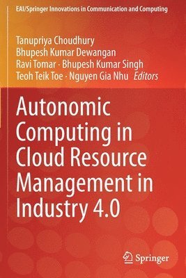 Autonomic Computing in Cloud Resource Management in Industry 4.0 1