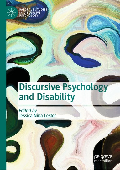 Jessica Nina Lester - Discursive Psychology and Disability, Inbunden