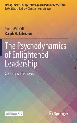 bokomslag The Psychodynamics of Enlightened Leadership