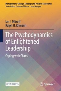 bokomslag The Psychodynamics of Enlightened Leadership