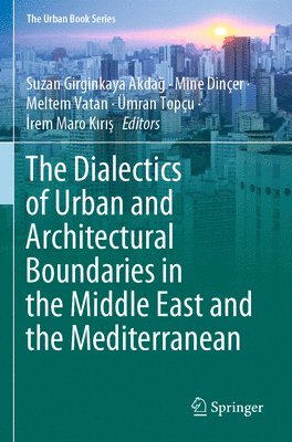 The Dialectics of Urban and Architectural Boundaries in the Middle East and the Mediterranean 1