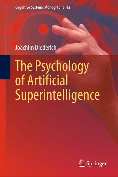 Joachim Diederich - Psychology of Artificial Superintelligence, Inbunden