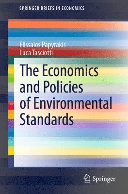 Elissaios Papyrakis, Luca Tasciotti - Economics and Policies of Environmental Standards, Häftad