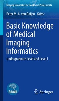 bokomslag Basic Knowledge of Medical Imaging Informatics