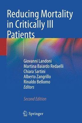 Giovanni Landoni, Martina Baiardo Redaelli, Chiara Sartini, Alberto Zangrillo, Rinaldo Bellomo - Reducing Mortality in Critically Ill Patients, Häftad