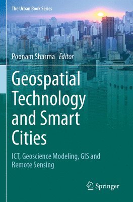 Poonam Sharma - Geospatial Technology and Smart Cities, Häftad