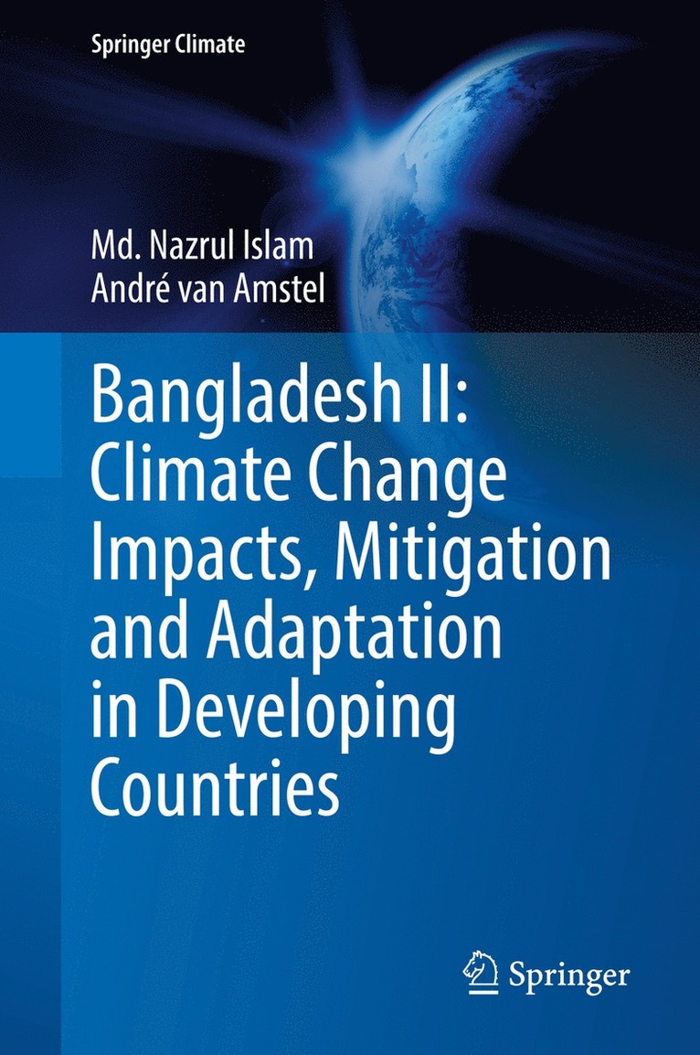 Md. Nazrul Islam, André van Amstel, Andre van Amstel, MD Nazrul Islam, André Van Amstel, André van Amstel - Bangladesh II: Climate Change Impacts, Mitigation and Adaptation in Developing Countries, Inbunden