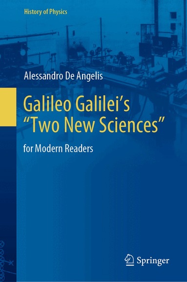 Alessandro De Angelis - Galileo Galilei’s “Two New Sciences”, Inbunden