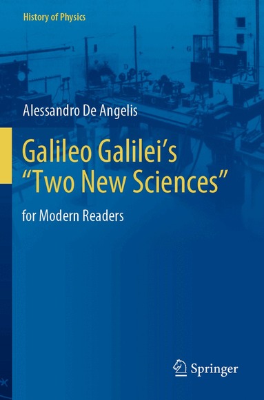 Alessandro De Angelis - Galileo Galilei’s “Two New Sciences”, Häftad