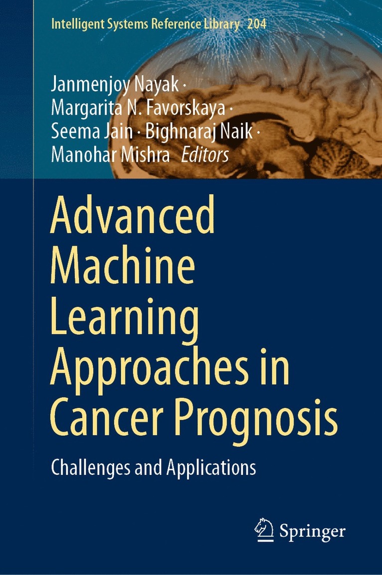 Janmenjoy Nayak, Margarita N. Favorskaya, Seema Jain, Bighnaraj Naik, Manohar Mishra - Advanced Machine Learning Approaches in Cancer Prognosis, Inbunden