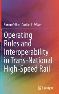 bokomslag Operating Rules and Interoperability in Trans-National High-Speed Rail