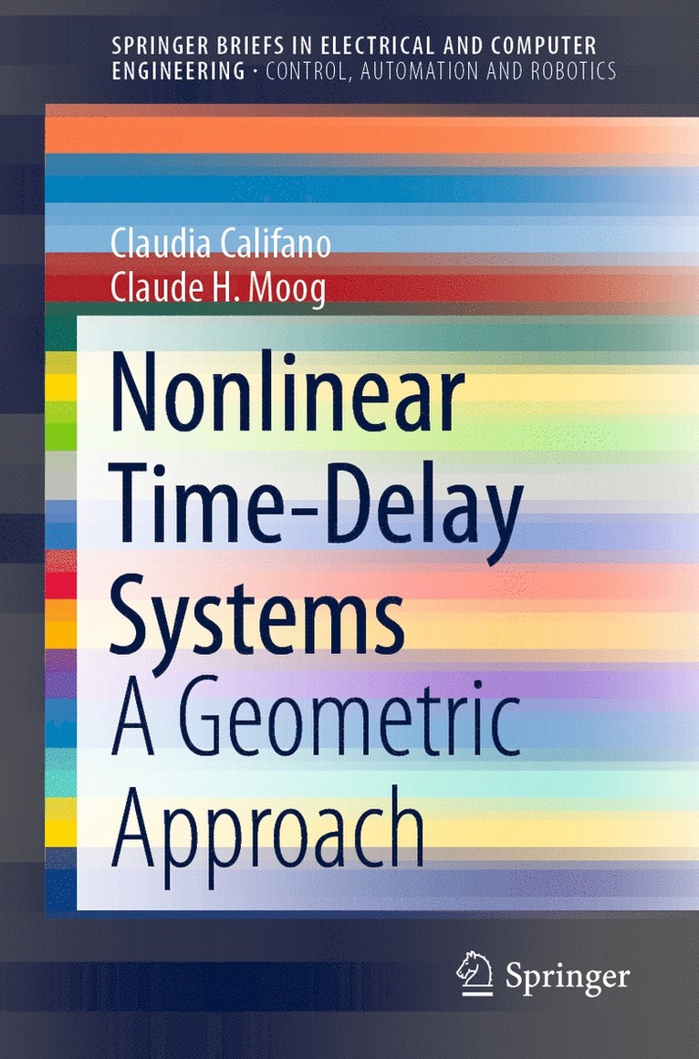 Claudia Califano, Claude H. Moog - Nonlinear Time-Delay Systems, Häftad