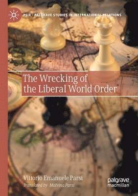 bokomslag The Wrecking of the Liberal World Order