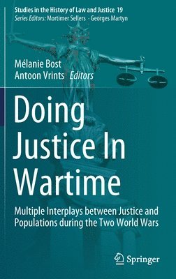 Mélanie Bost, Antoon Vrints, Melanie Bost - Doing Justice In Wartime, Inbunden