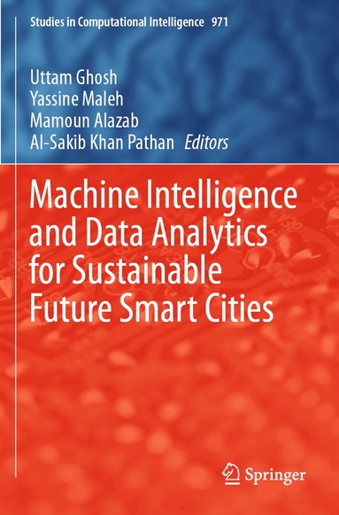 Uttam Ghosh, Yassine Maleh, Mamoun Alazab, Al-Sakib Khan Pathan - Machine Intelligence and Data Analytics for Sustainable Future Smart Cities, Häftad