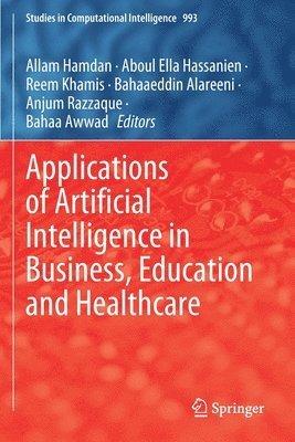 Applications of Artificial Intelligence in Business, Education and Healthcare 1