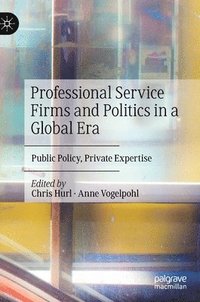 bokomslag Professional Service Firms and Politics in a Global Era