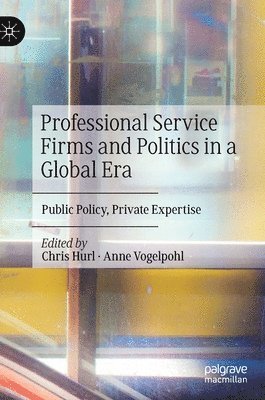 Professional Service Firms and Politics in a Global Era 1