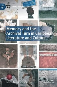bokomslag Memory and the Archival Turn in Caribbean Literature and Culture