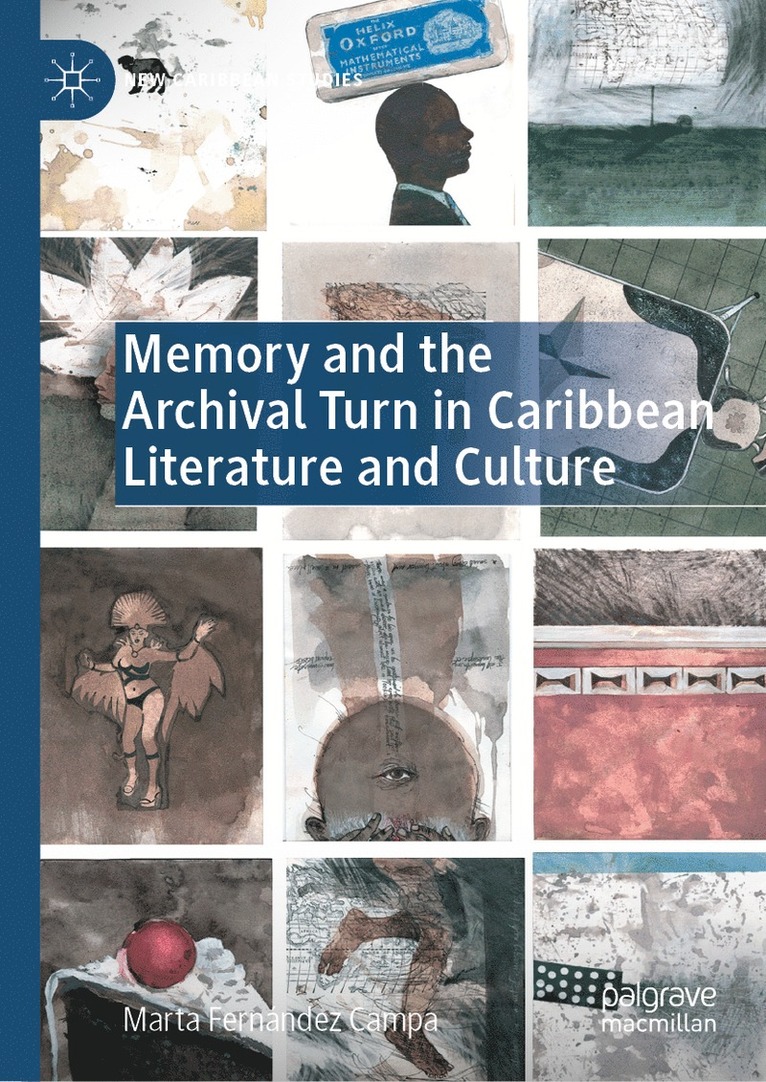 Marta Fernández Campa, Marta Fernandez Campa - Memory and the Archival Turn in Caribbean Literature and Culture, Inbunden