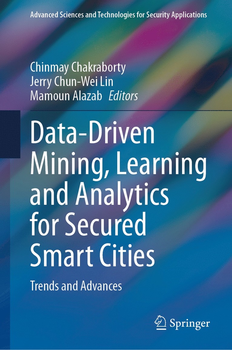 Chinmay Chakraborty, Jerry Chun-Wei Lin, Mamoun Alazab - Data-Driven Mining, Learning and Analytics for Secured Smart Cities, Inbunden