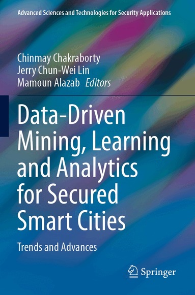 Chinmay Chakraborty, Jerry Chun-Wei Lin, Mamoun Alazab - Data-Driven Mining, Learning and Analytics for Secured Smart Cities, Häftad