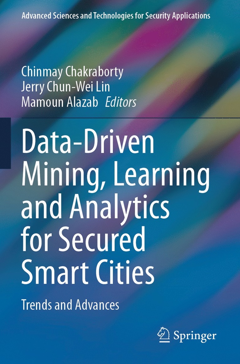 Chinmay Chakraborty, Jerry Chun-Wei Lin, Mamoun Alazab - Data-Driven Mining, Learning and Analytics for Secured Smart Cities, Häftad