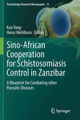 Kun Yang, Heinz Mehlhorn - Sino-African Cooperation for Schistosomiasis Control in Zanzibar, Häftad
