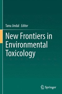 bokomslag New Frontiers in Environmental Toxicology