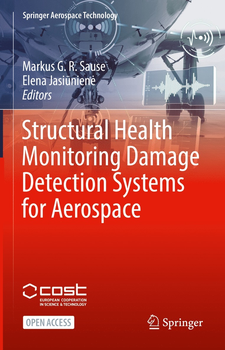 Markus G. R. Sause, Elena Jasiūnienė, Elena Jasiuniene, Elena Jasi&#363;niene, Elena Jasi¿nien¿ - Structural Health Monitoring Damage Detection Systems for Aerospace, Inbunden
