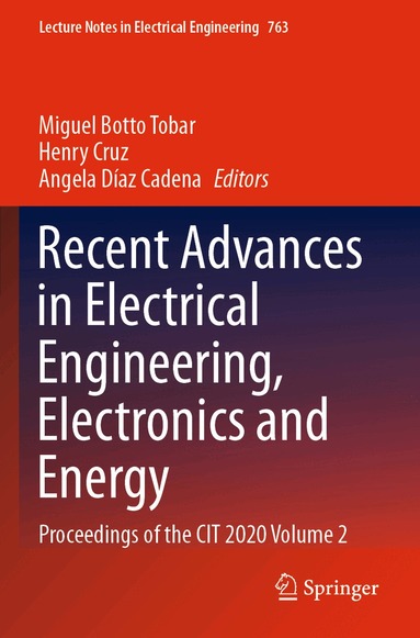 Miguel Botto Tobar, Henry Cruz, Angela Díaz Cadena - Recent Advances in Electrical Engineering, Electronics and Energy, Häftad