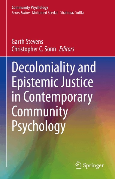 Garth Stevens, Christopher C. Sonn - Decoloniality and Epistemic Justice in Contemporary Community Psychology, Inbunden