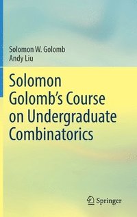 bokomslag Solomon Golombs Course on Undergraduate Combinatorics