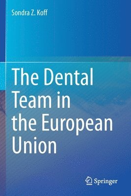 bokomslag The Dental Team in the European Union