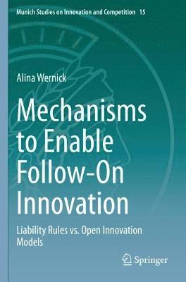 Mechanisms to Enable Follow-On Innovation 1