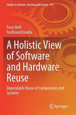 Fevzi Belli, Ferdinand Quella - Holistic View of Software and Hardware Reuse, Häftad
